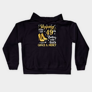 Stepping Into My 49th Birthday With God's Grace & Mercy Bday Kids Hoodie